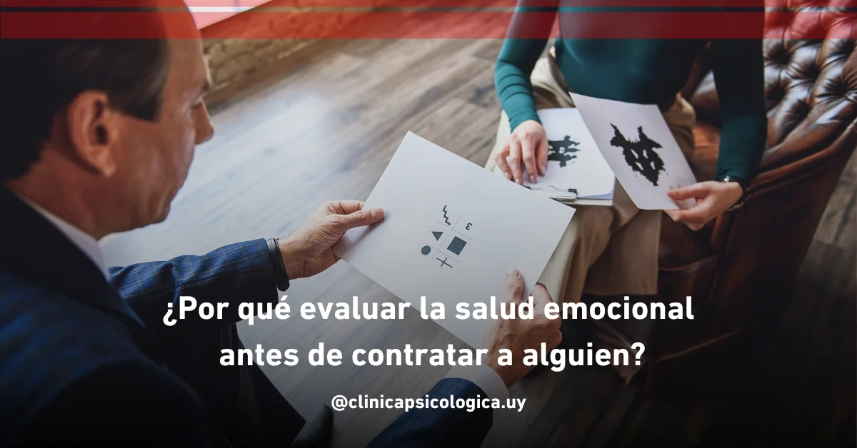 ¿Por qué evaluar la salud emocional antes de contratar a alguien?